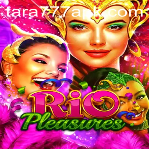Exploring the Enchanting World of RioPleasures: Unveiling Tara777